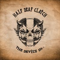 Half Deaf Clatch - The Devil's In...