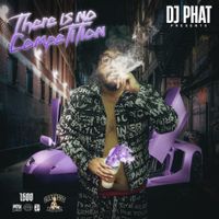 DJ PHAT - There Is No Competition