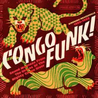 Various Artists - Congo Funk! Sound Madness From The Shores Of The Mighty Congo River (Kinshasa​/​Brazzaville 1969​-​1982)