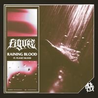Figure & Planet Blood - Raining Blood