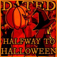 Dated - Halfway to Halloween