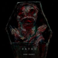 Dated - Open Casket