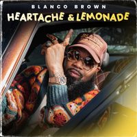 Blanco Brown - heartache & lemonade