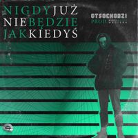 Otsochodzi - Nigdy już nie będzie jak kiedyś
