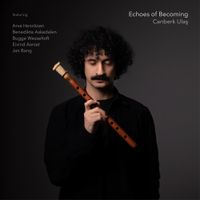 Canberk Ulaş - Echoes of Becoming