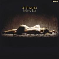 Al Di Meola - Flesh on Flesh