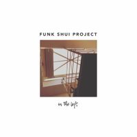 Funk Shui Project - In the Loft