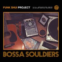 Funk Shui Project - Bossa Souldiers