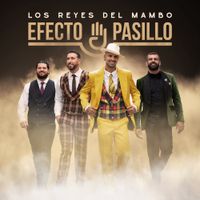 Efecto Pasillo - Los reyes del mambo