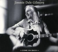 Jimmie Dale Gilmore - Come on Back