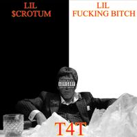 Lil Fucking Bitch - T4T