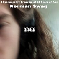 Norman Swag - I Scammed My Grandma of 82 Years of Age