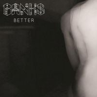 BANKS - Better