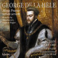 El León De Oro - George de la H&egrave;le: Missa Praeter Rerum Seriem