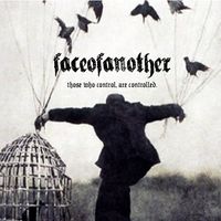 Faceofanother - Those Who Control, Are Controlled.