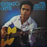 Ederaldo Gentil - Samba, canto livre de um povo