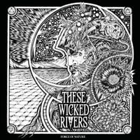 These Wicked Rivers - Force Of Nature