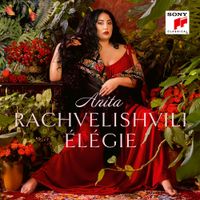 Anita Rachvelishvili - &Eacute;l&eacute;gie
