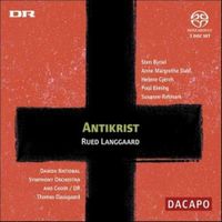 Danish National Symphony Orchestra And Choir / DR KoncertKoret / Thomas Dausgaard / Sten Byriel / Anne Margrethe Dahl / Helene Gjerris / Poul Elming / Susanne Resmark / Camilla Nylund / Jon Ketilsson / Johnny Van Hal / John Lundgren - Langgaard: Antikrist