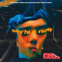Ricky Brasco - SAY HI 4 NOW