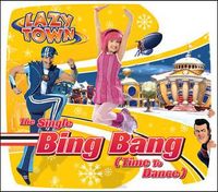 LazyTown - Bing Bang (Time to Dance)