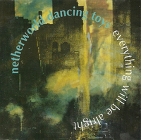 Netherworld Dancing Toys - Everything Will Be Alright