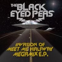 Black Eyed Peas - Invasion of Meet Me Halfway (Megamix)