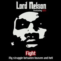 Lord Nelson - Fight (My Struggle Between Heaven And Hell)
