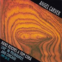 Hans Reichel - Angel Carver - Live in Milwaukee and Chicago