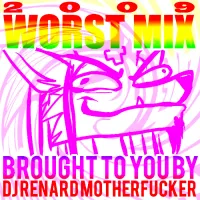 Renard - 2009 Worst Mix