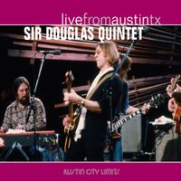 Sir Douglas Quintet - Live From Austin TX