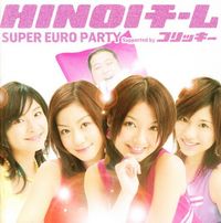 Hinoi Team - Super Euro Party (Supported By コリッキー)