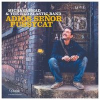 Michael Head & The Red Elastic Band - Adi&oacute;s Se&ntilde;or Pussycat