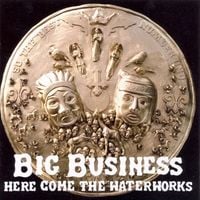 Big Business - Here Come the Waterworks