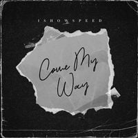 IShowSpeed - Come My Way