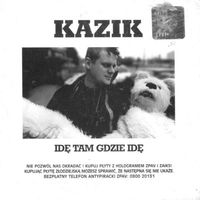 Kazik - Idę tam gdzie idę