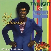 Syl Johnson - The Twilight & Twinight Masters Collection