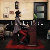 大橋トリオ [ohashiTrio] - A BIRD