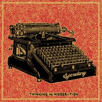 Secretary - Thinking In Moderation