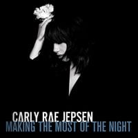 Carly Rae Jepsen - Making the Most of the Night