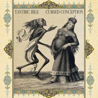 Tantric Bile - Cursed Conception