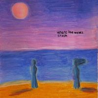 Up At Dawn - Where the Waves Crash