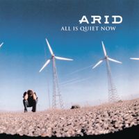 Arid - All Is Quiet Now