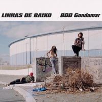800 Gondomar - Linhas de Baixo