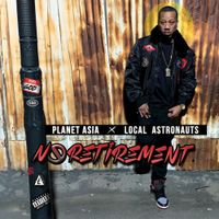 Planet Asia & Local Astronauts - No Retirement