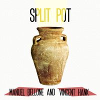 Manuel Bellone - Split Pot (with Vincent Hank)