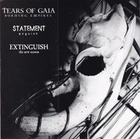 Extinguish (IT) - Tears of Gaia / Statement / Extinguish