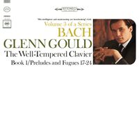 Glenn Gould - The Well-Tempered Clavier: Book 1 - Preludes and Fugues 17-24