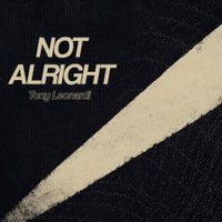 Tony Leonardi - Not Alright
