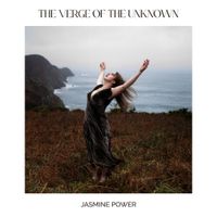 Jasmine Power - The Verge of the Unknown